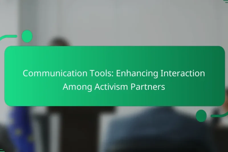 Communication Tools: Enhancing Interaction Among Activism Partners