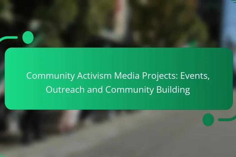 Community Activism Media Projects: Events, Outreach and Community Building