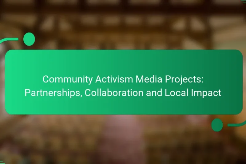 Community Activism Media Projects: Partnerships, Collaboration and Local Impact