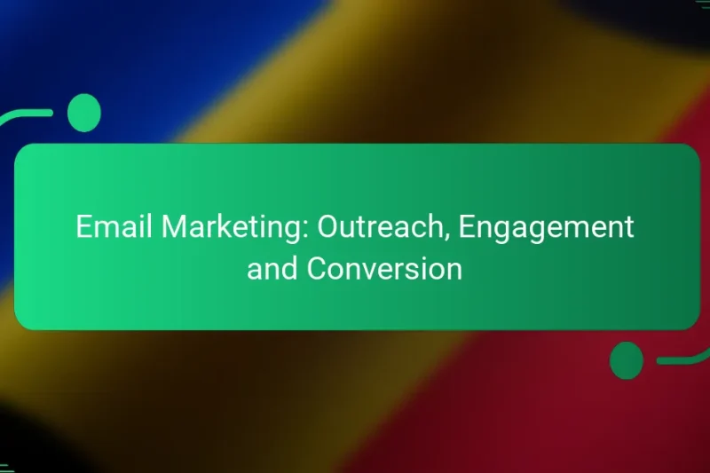 Email Marketing: Outreach, Engagement and Conversion