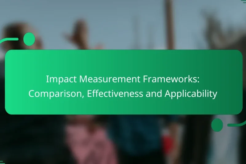 Impact Measurement Frameworks: Comparison, Effectiveness and Applicability