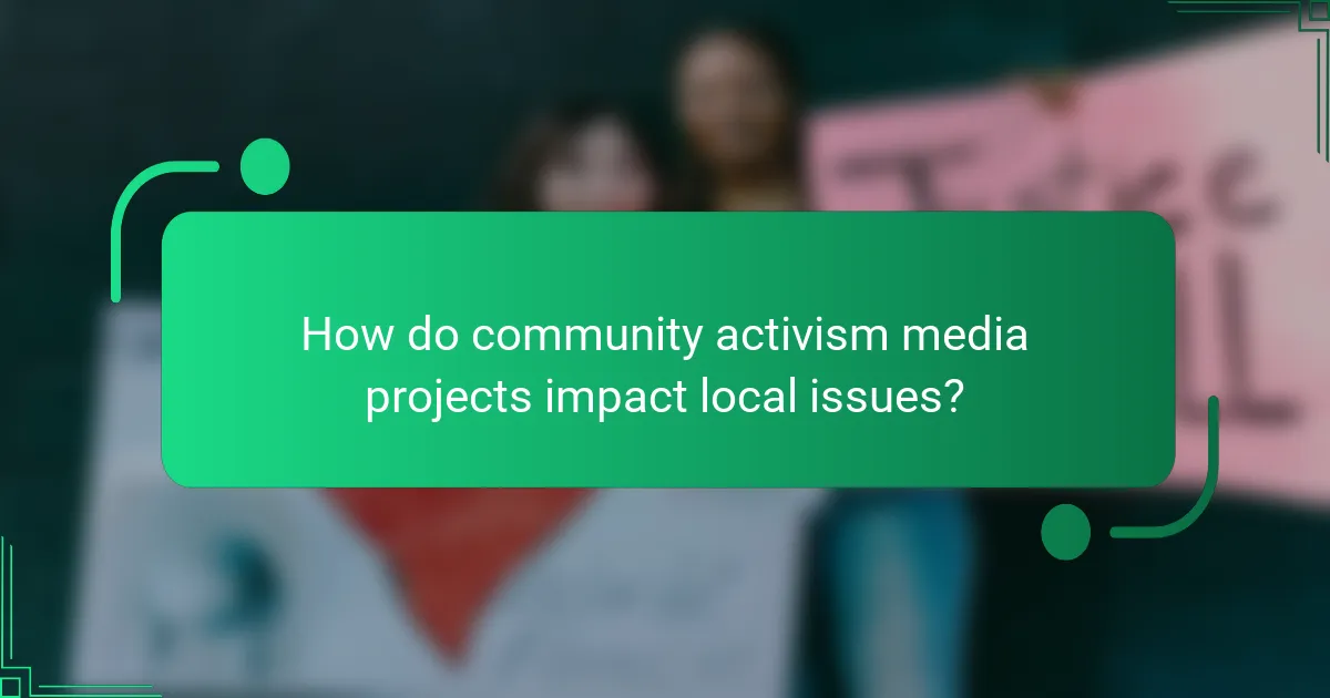 How do community activism media projects impact local issues?