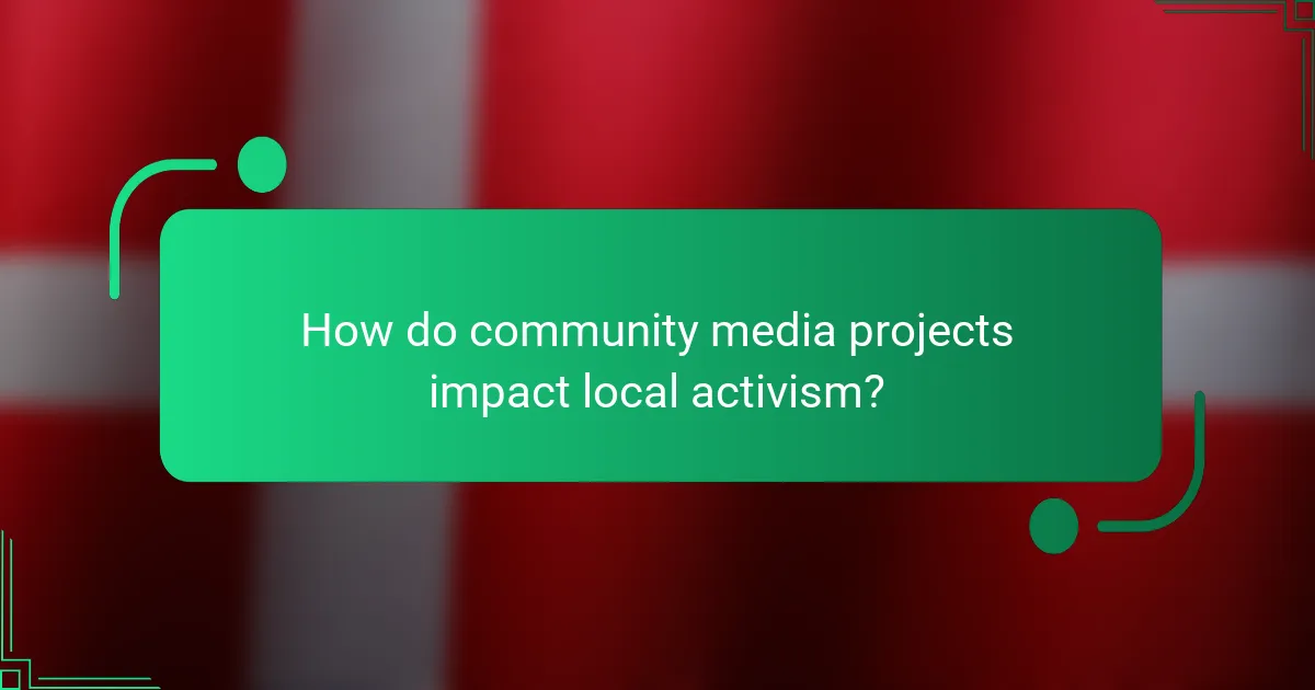 How do community media projects impact local activism?