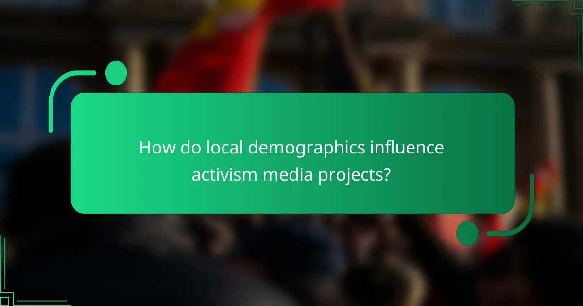 How do local demographics influence activism media projects?