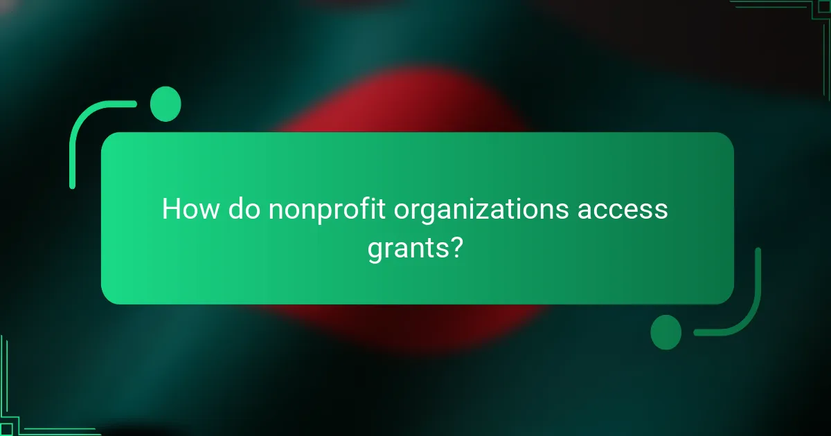 How do nonprofit organizations access grants?