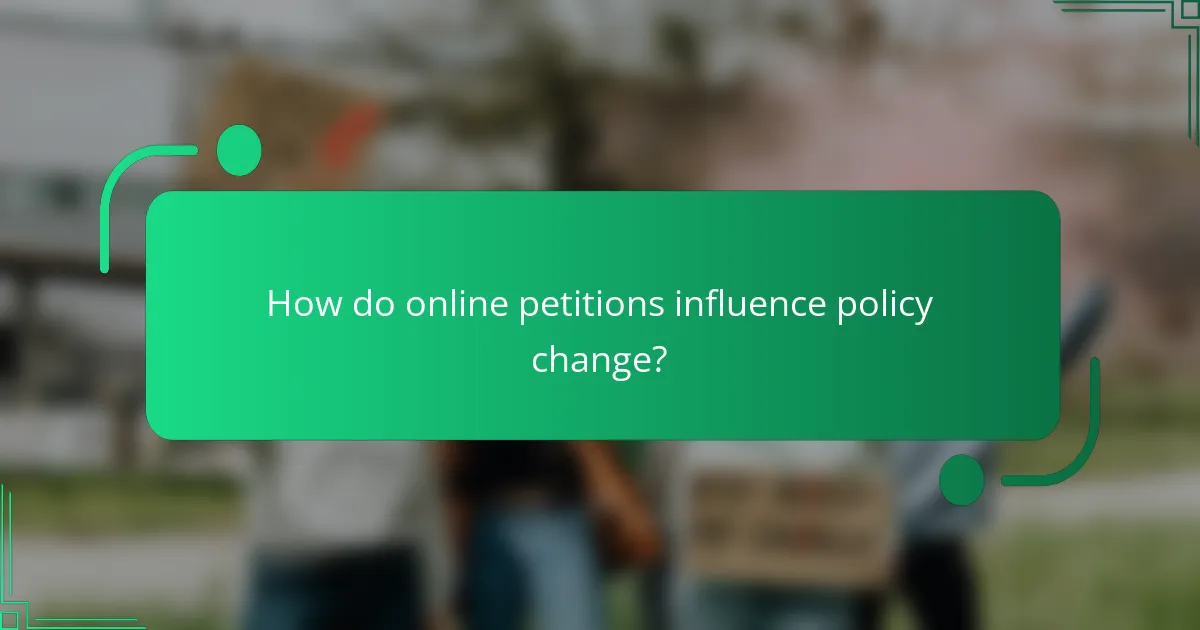 How do online petitions influence policy change?