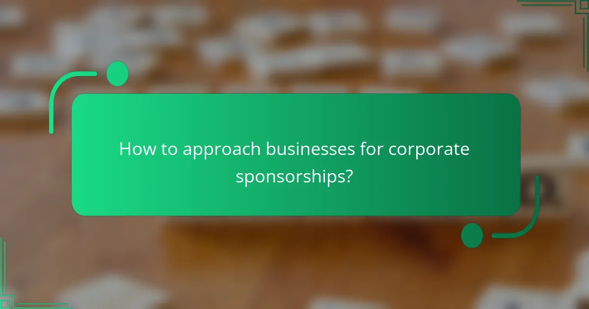 How to approach businesses for corporate sponsorships?
