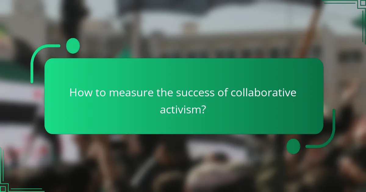How to measure the success of collaborative activism?