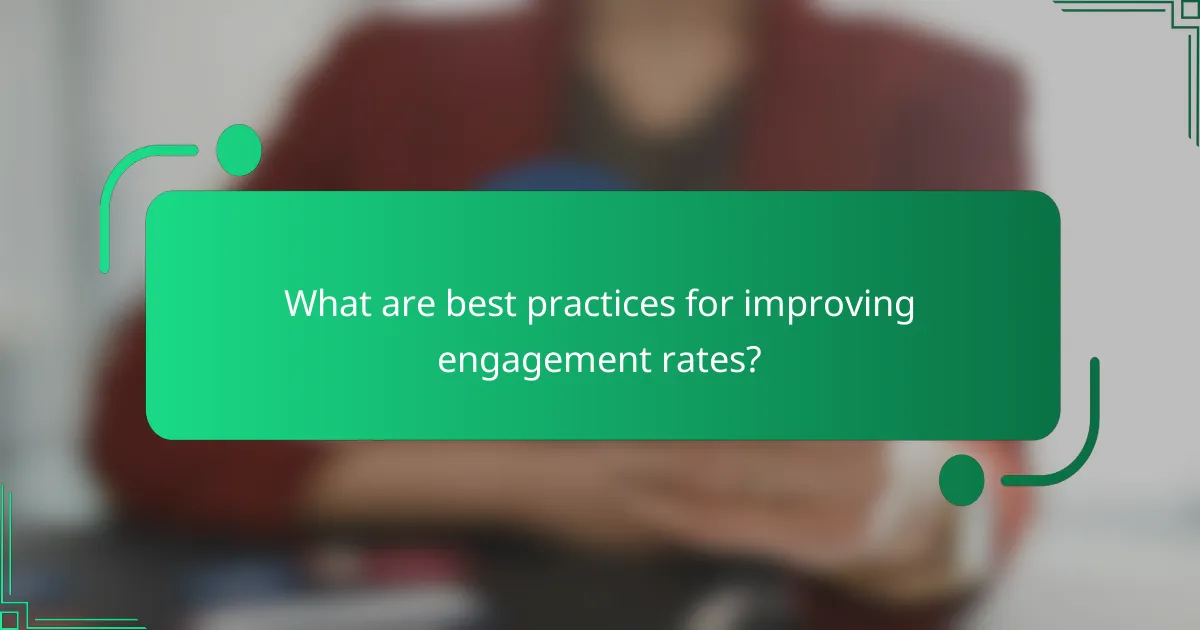 What are best practices for improving engagement rates?