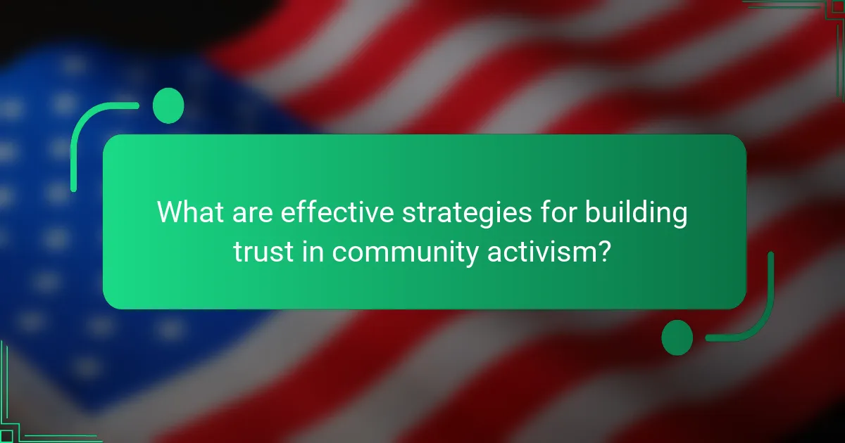 What are effective strategies for building trust in community activism?