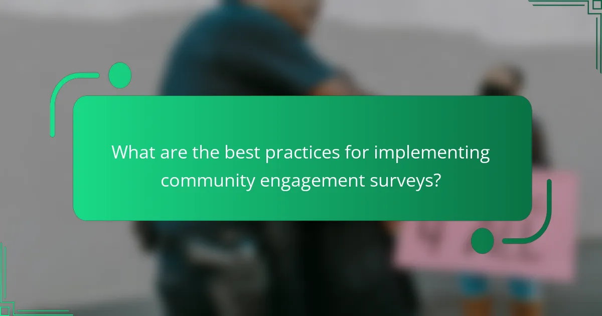What are the best practices for implementing community engagement surveys?