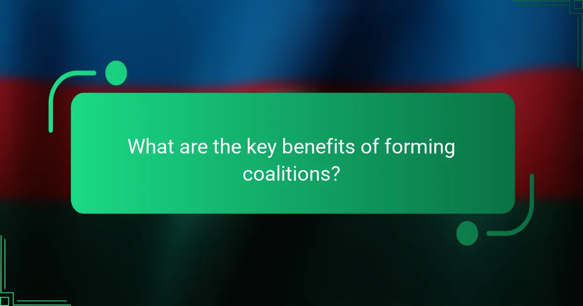 What are the key benefits of forming coalitions?