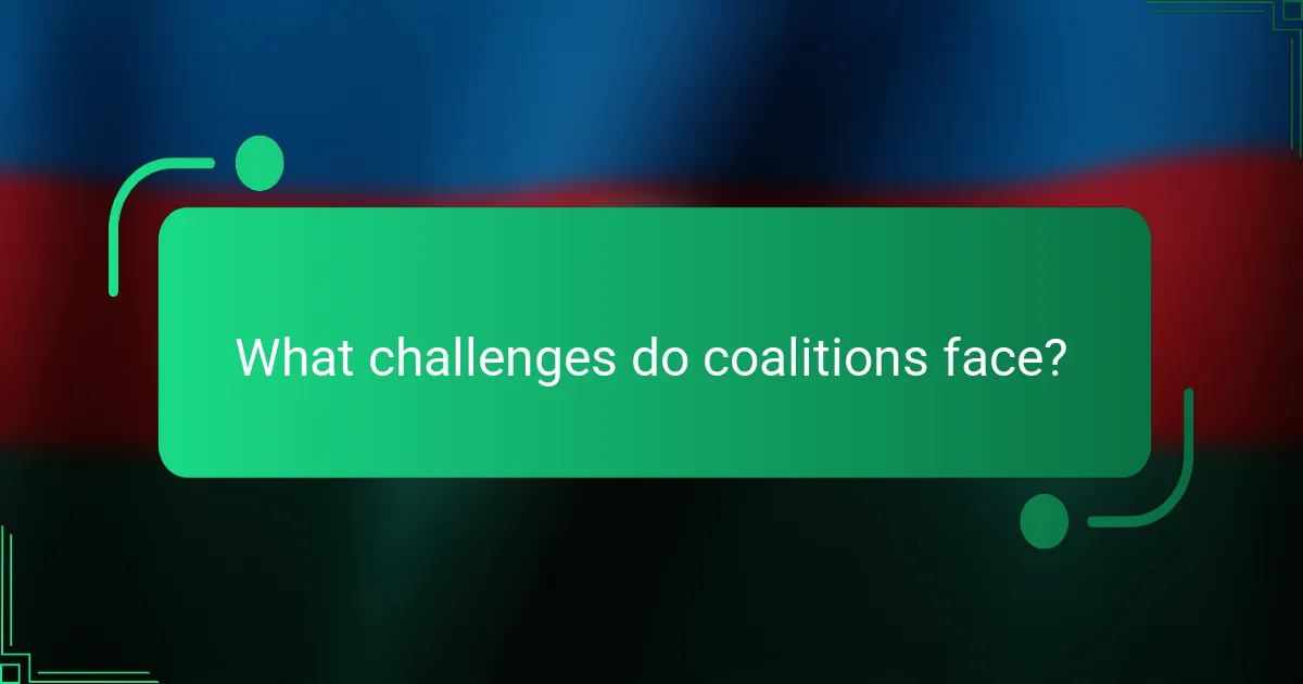 What challenges do coalitions face?