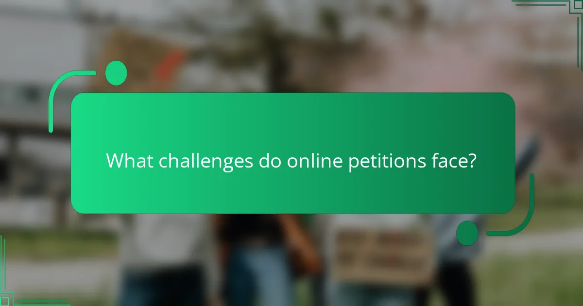 What challenges do online petitions face?