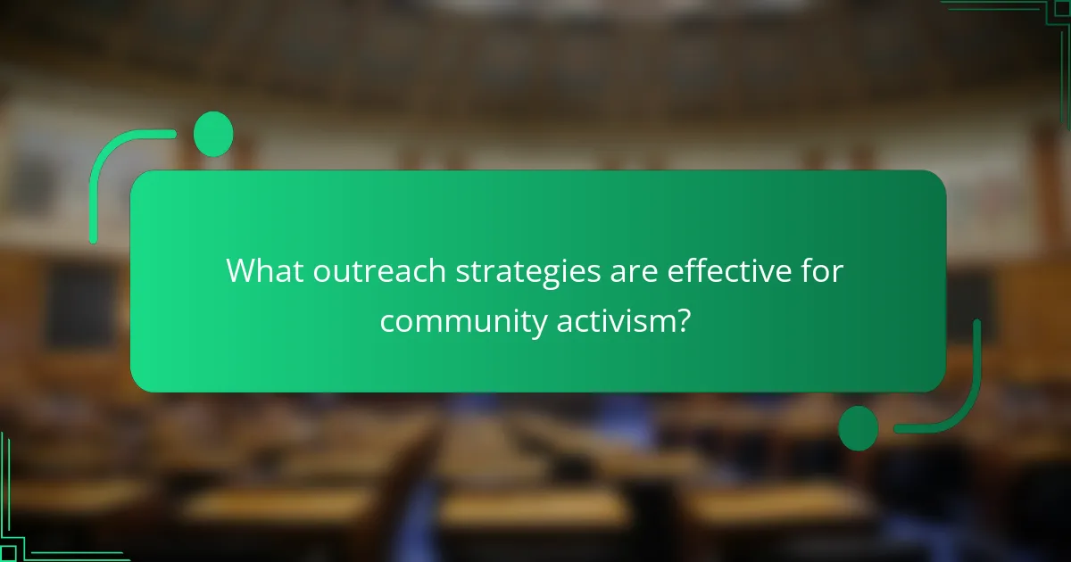 What outreach strategies are effective for community activism?